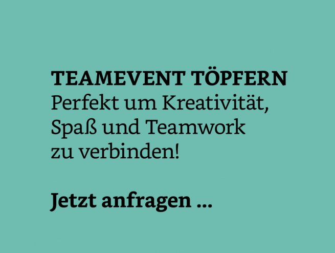 Teamevent Töpfern. Wir töpfern im Team, sind kreativ und haben gemeinsam Spaß.