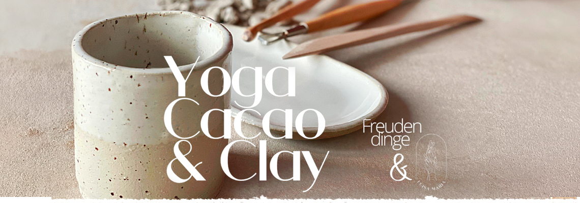 Yoga, Cacao & Clay, Töpferkurs und Yoga